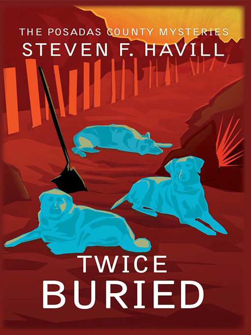 Title details for Twice Buried by Steven Havill - Available
